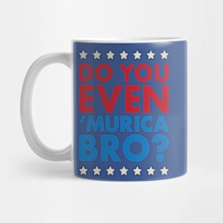 Patriotic Do You Even Murica, Bro? Mug